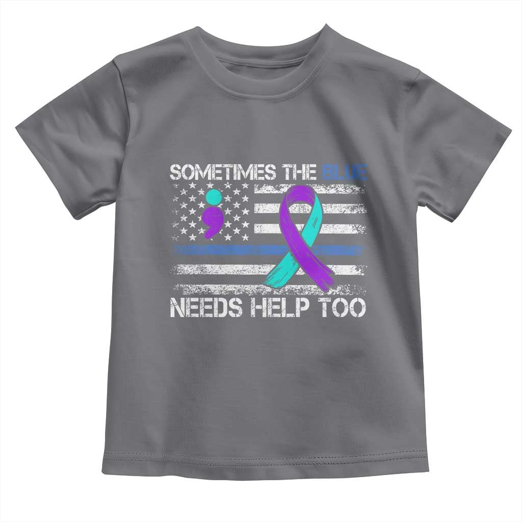 Police Suicide Awareness Toddler T Shirt Sometimes The Blue Need Help Too