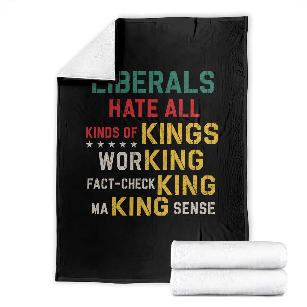 Liberals Hate All Kinds of Kings Funny Conservative Republican Throw Blanket