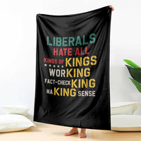 Liberals Hate All Kinds of Kings Funny Conservative Republican Throw Blanket