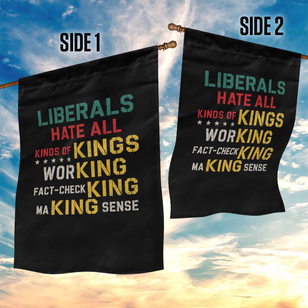 Liberals Hate All Kinds of Kings Funny Conservative Republican Garden Flag