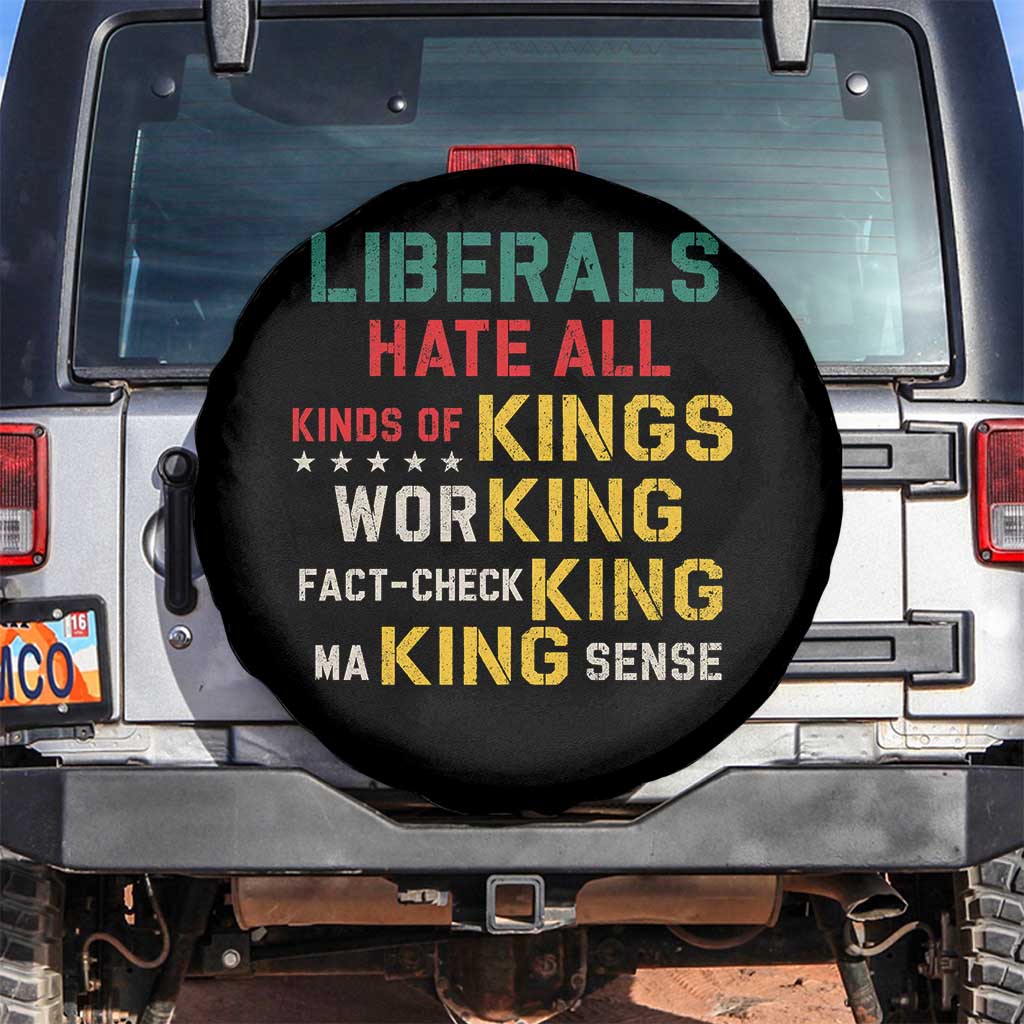 Liberals Hate All Kinds of Kings Funny Conservative Republican Spare Tire Cover