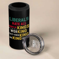 Liberals Hate All Kinds of Kings Funny Conservative Republican 4 in 1 Can Cooler Tumbler