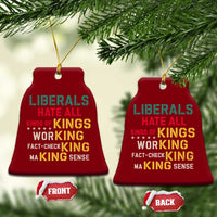 Liberals Hate All Kinds of Kings Funny Conservative Republican Ceramic Ornament