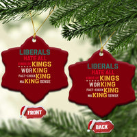 Liberals Hate All Kinds of Kings Funny Conservative Republican Ceramic Ornament