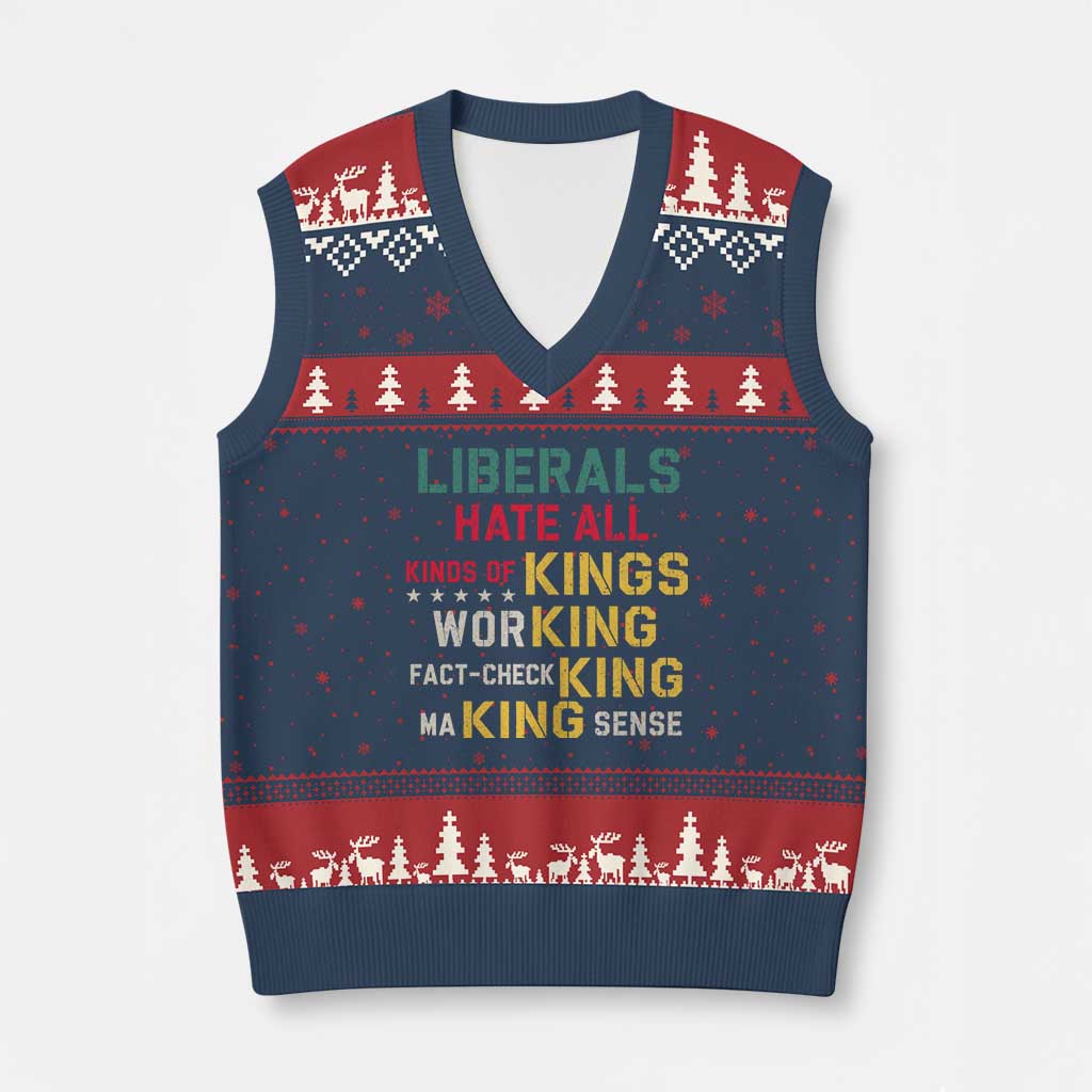 Liberals Hate All Kinds of Kings Funny Conservative Republican V-Neck Knit Sweater Vest