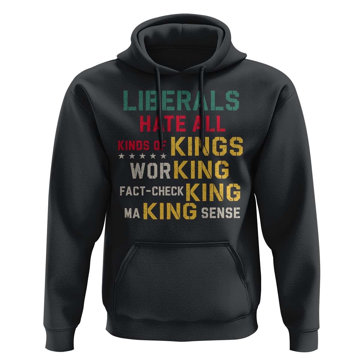 Liberals Hate All Kinds of Kings Funny Conservative Republican Hoodie