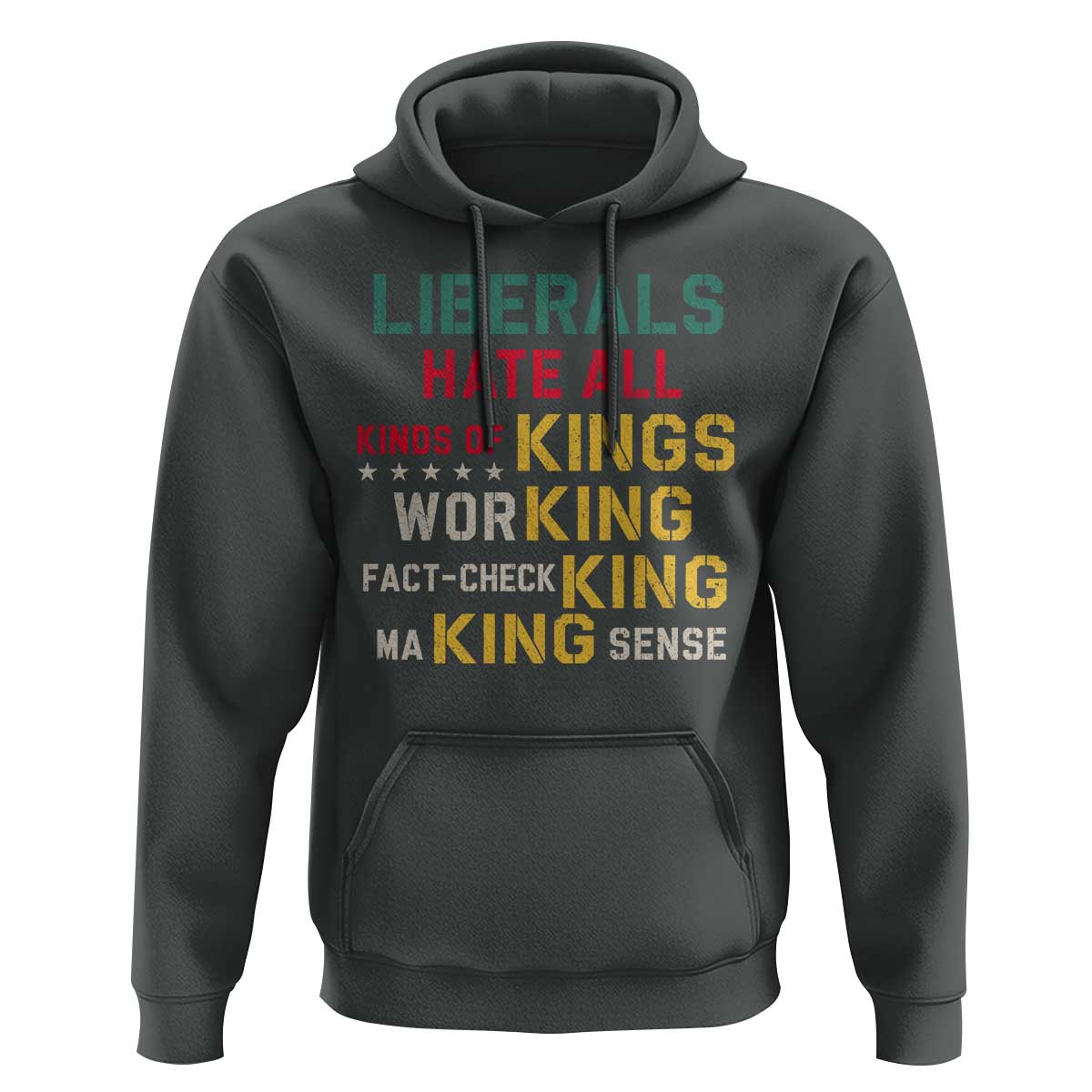 Liberals Hate All Kinds of Kings Funny Conservative Republican Hoodie