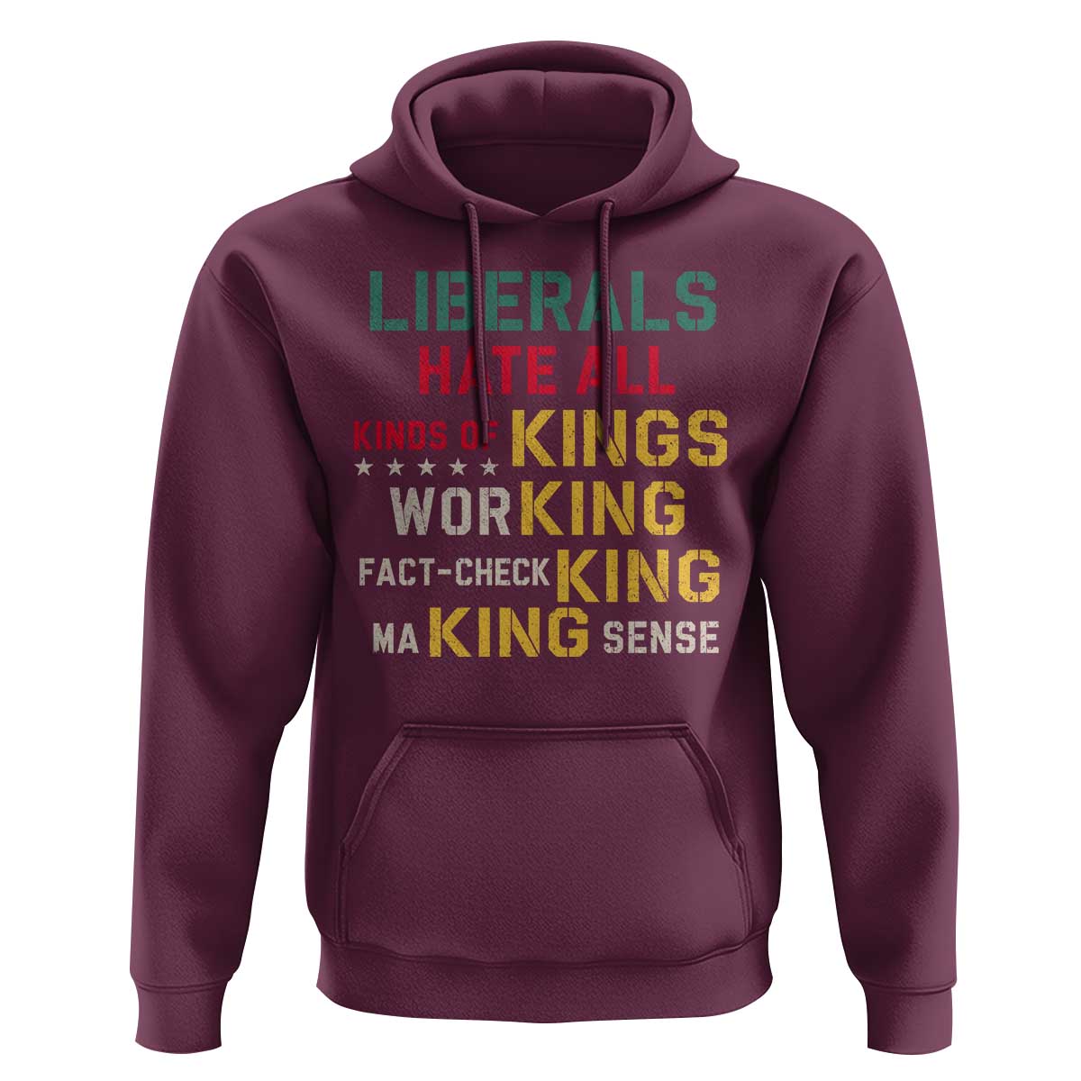 Liberals Hate All Kinds of Kings Funny Conservative Republican Hoodie
