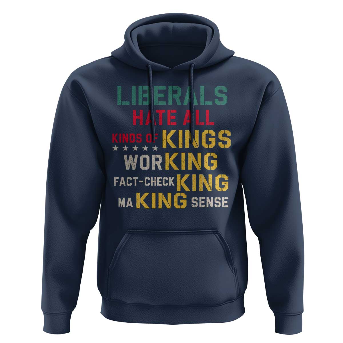 Liberals Hate All Kinds of Kings Funny Conservative Republican Hoodie