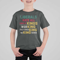 Liberals Hate All Kinds of Kings Funny Conservative Republican T Shirt For Kid