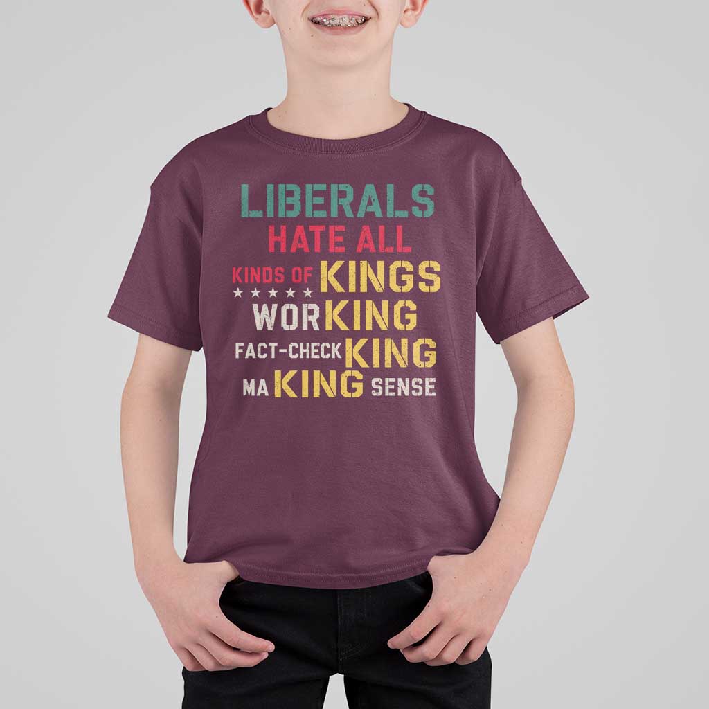 Liberals Hate All Kinds of Kings Funny Conservative Republican T Shirt For Kid