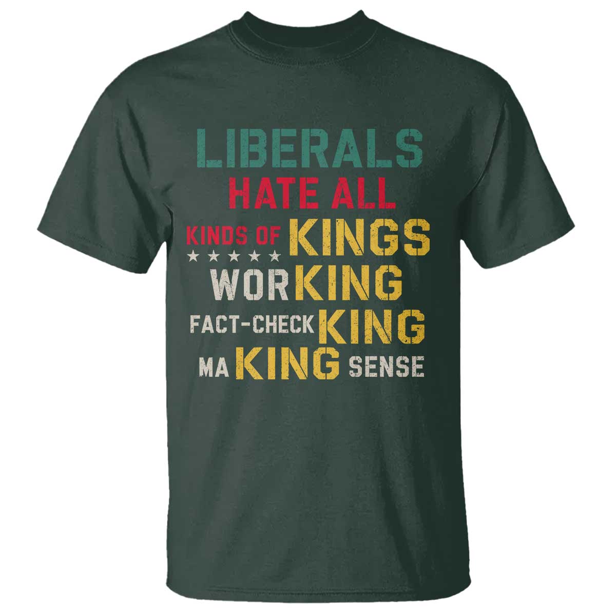 Liberals Hate All Kinds of Kings Funny Conservative Republican T Shirt