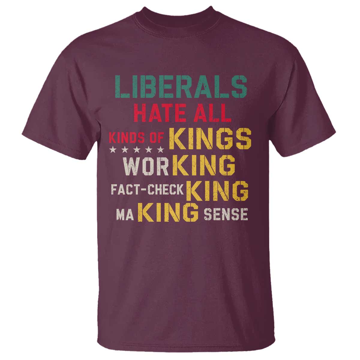 Liberals Hate All Kinds of Kings Funny Conservative Republican T Shirt