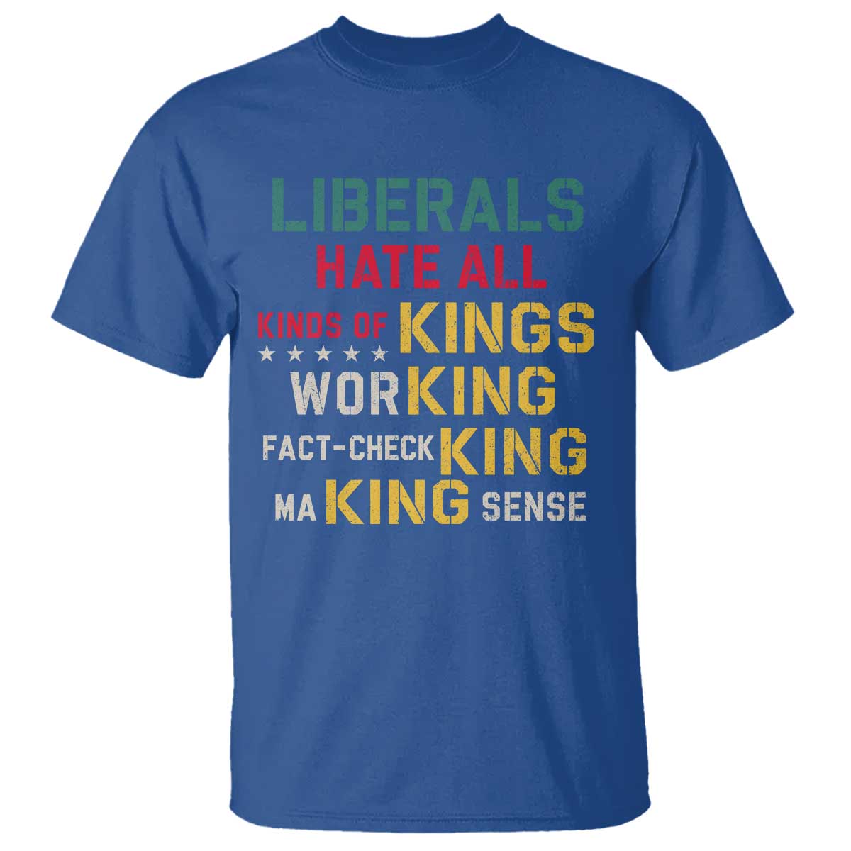 Liberals Hate All Kinds of Kings Funny Conservative Republican T Shirt