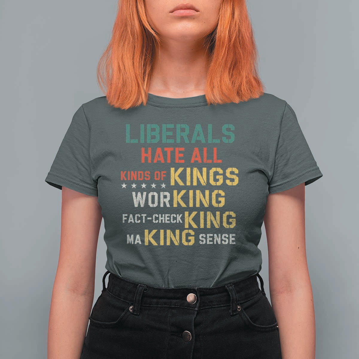 Liberals Hate All Kinds of Kings Funny Conservative Republican T Shirt For Women