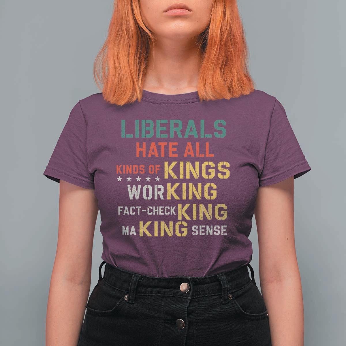 Liberals Hate All Kinds of Kings Funny Conservative Republican T Shirt For Women