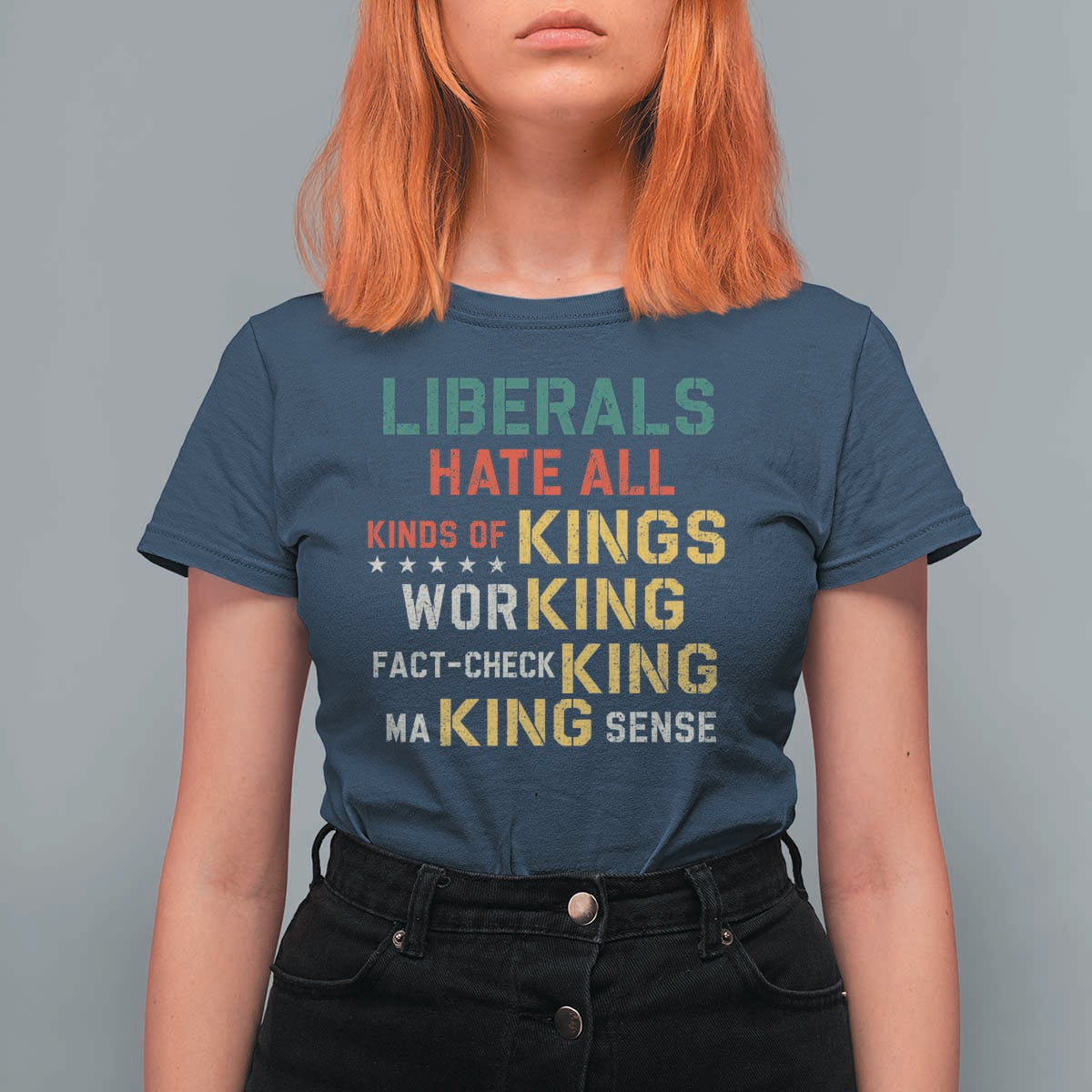 Liberals Hate All Kinds of Kings Funny Conservative Republican T Shirt For Women