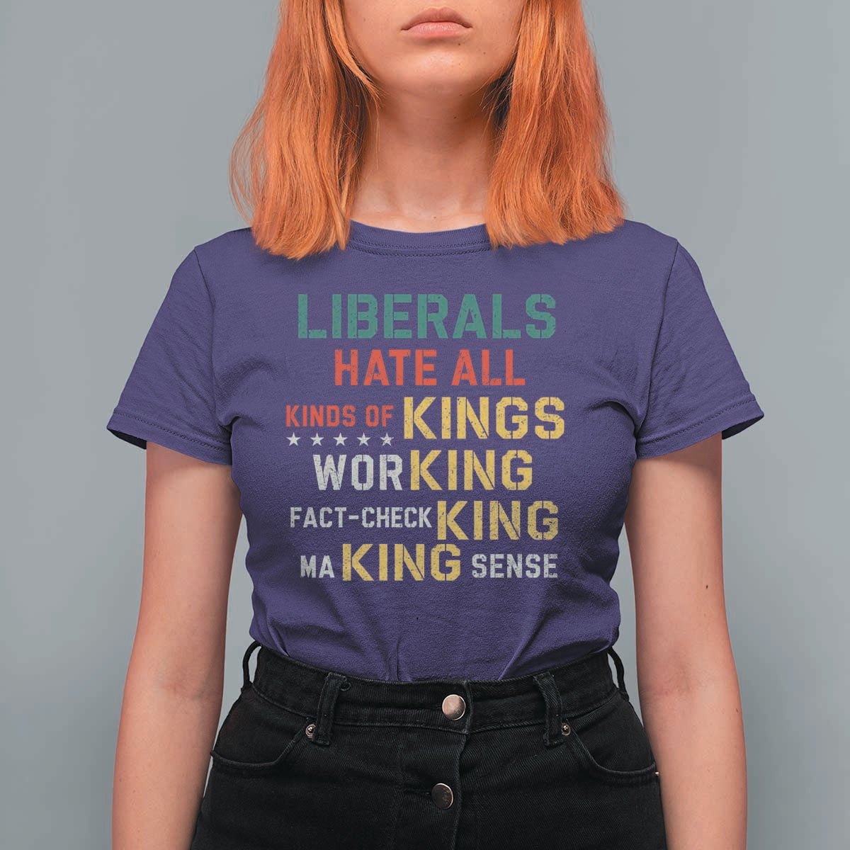 Liberals Hate All Kinds of Kings Funny Conservative Republican T Shirt For Women