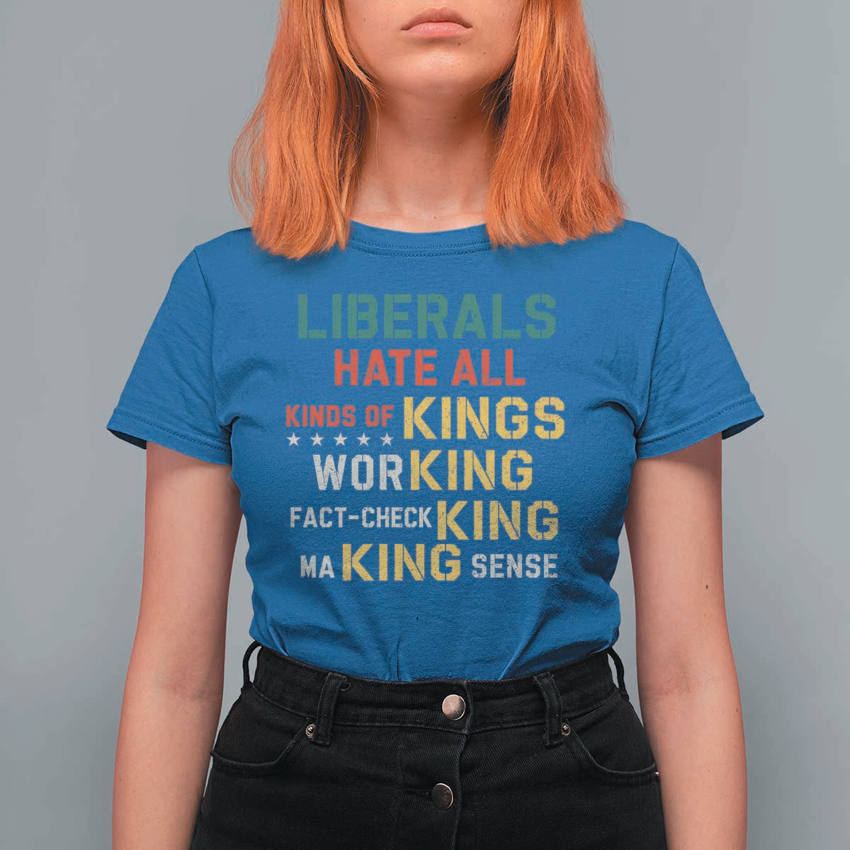 Liberals Hate All Kinds of Kings Funny Conservative Republican T Shirt For Women