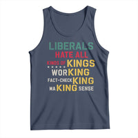 Liberals Hate All Kinds of Kings Funny Conservative Republican Tank Top