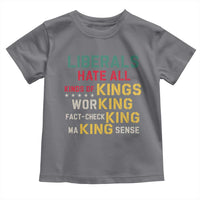 Liberals Hate All Kinds of Kings Funny Conservative Republican Toddler T Shirt