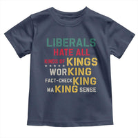 Liberals Hate All Kinds of Kings Funny Conservative Republican Toddler T Shirt