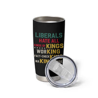 Liberals Hate All Kinds of Kings Funny Conservative Republican Tumbler Cup