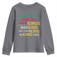 Liberals Hate All Kinds of Kings Funny Conservative Republican Youth Sweatshirt