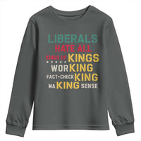 Liberals Hate All Kinds of Kings Funny Conservative Republican Youth Sweatshirt