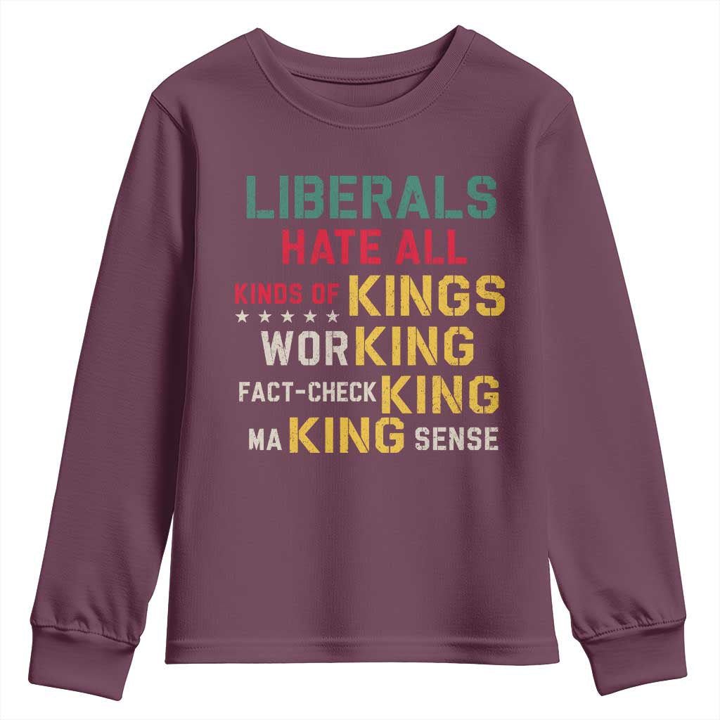 Liberals Hate All Kinds of Kings Funny Conservative Republican Youth Sweatshirt