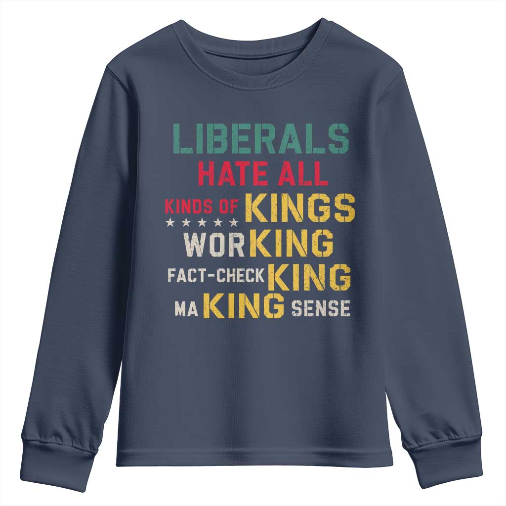 Liberals Hate All Kinds of Kings Funny Conservative Republican Youth Sweatshirt