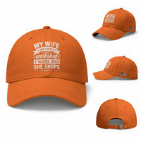 My Wife And I Have A Workshop I Work And She Shops Baseball Cap Funny Husband Wife Relationship