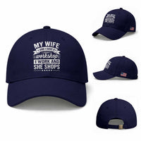 My Wife And I Have A Workshop I Work And She Shops Baseball Cap Funny Husband Wife Relationship