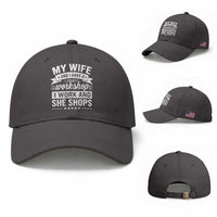 My Wife And I Have A Workshop I Work And She Shops Baseball Cap Funny Husband Wife Relationship