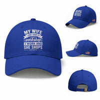 My Wife And I Have A Workshop I Work And She Shops Baseball Cap Funny Husband Wife Relationship