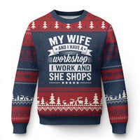 My Wife And I Have A Workshop I Work And She Shops Ugly Christmas Sweater Funny Husband Wife Relationship