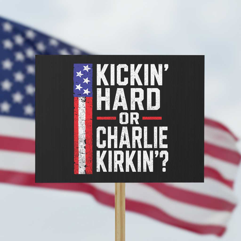 Funny Kickin Hard Or Kirkin US Political Protest Sign Vintage American Flag