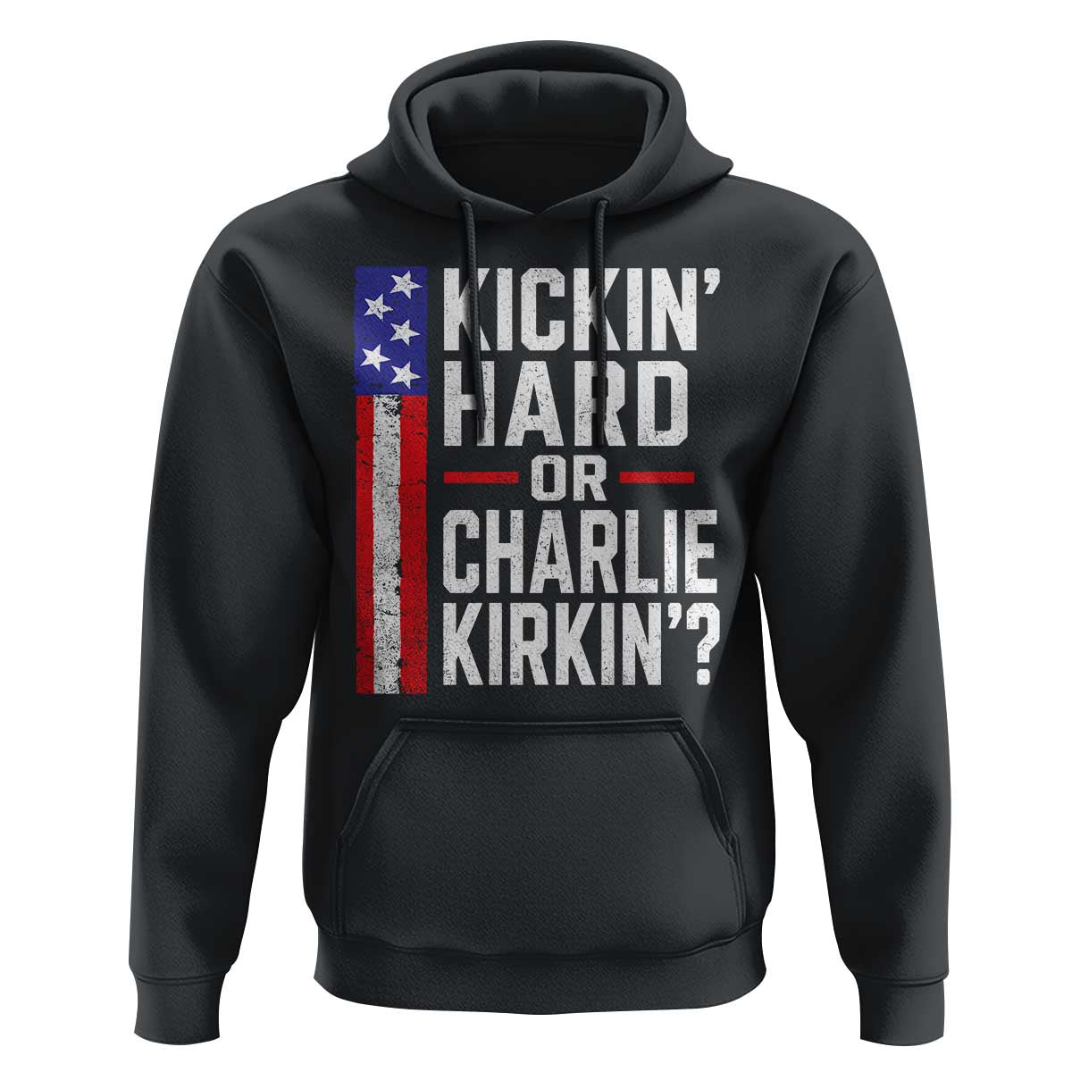 Funny Kickin Hard Or Kirkin US Political Hoodie Vintage American Flag