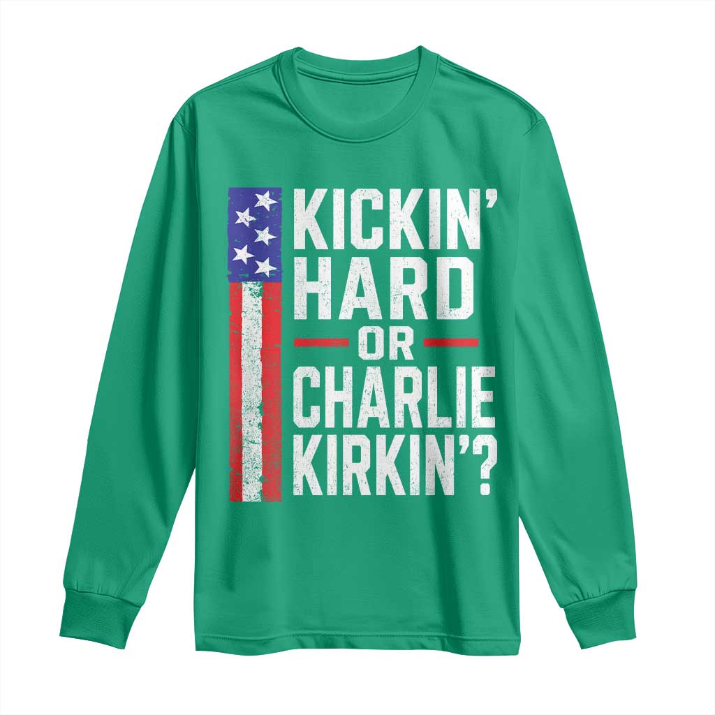 Funny Kickin Hard Or Kirkin US Political Long Sleeve Shirt Vintage American Flag