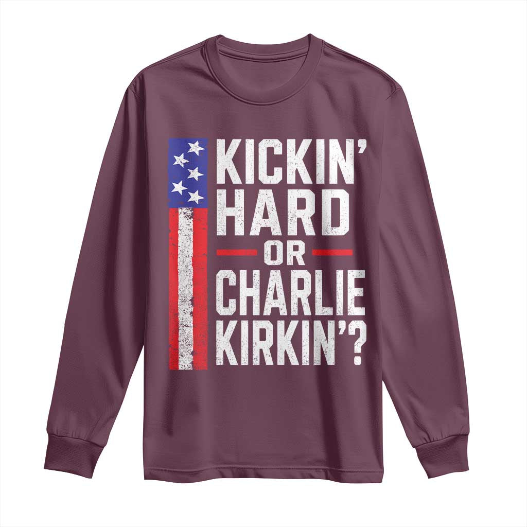 Funny Kickin Hard Or Kirkin US Political Long Sleeve Shirt Vintage American Flag
