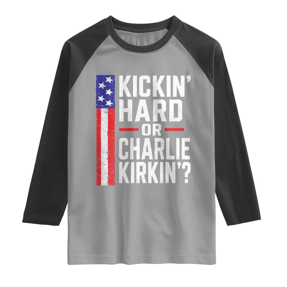 Funny Kickin Hard Or Kirkin US Political Raglan Shirt Vintage American Flag