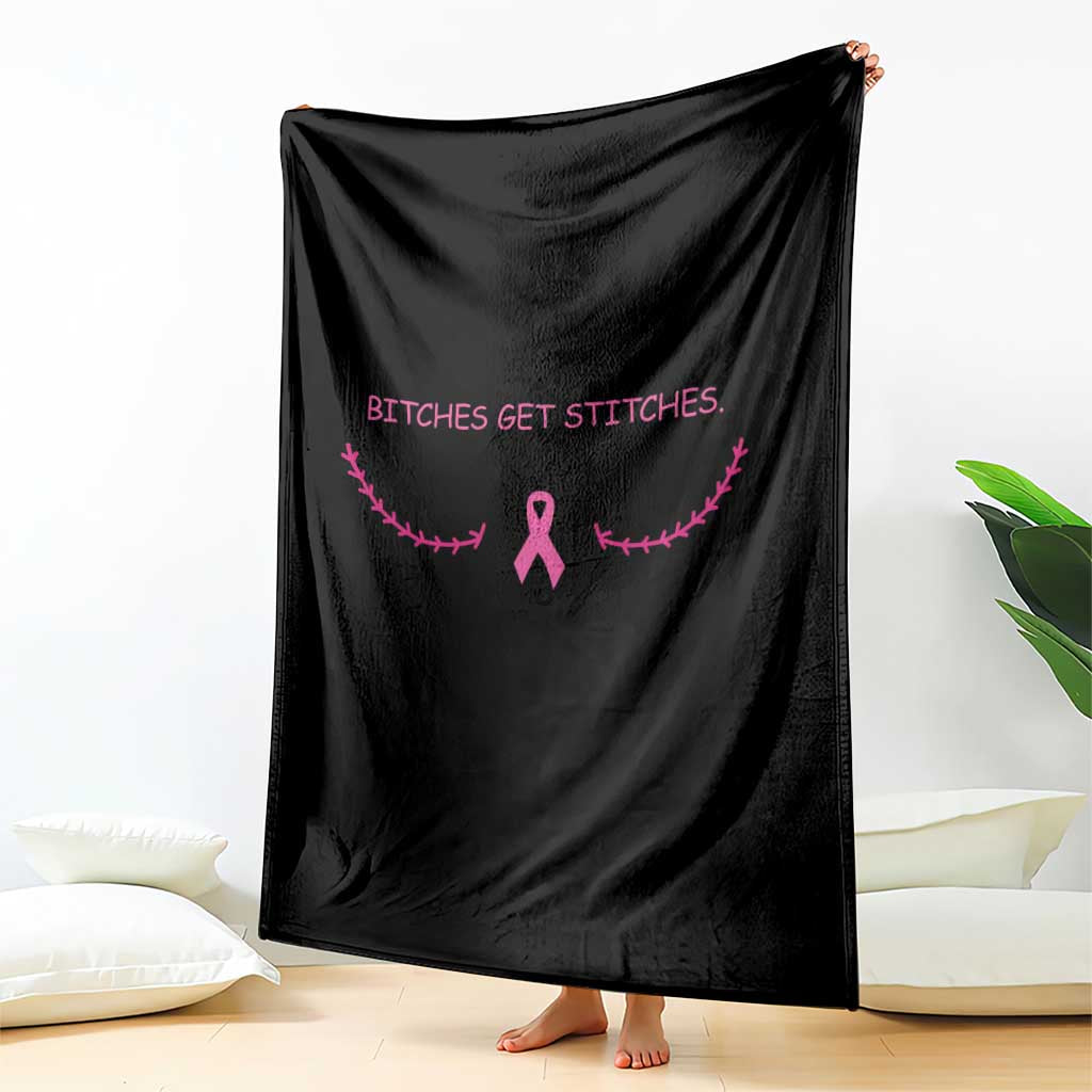 Funny Breast Cancer Awareness Throw Blanket Bitches Get Stitches Pink Ribbon