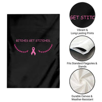 Funny Breast Cancer Awareness Garden Flag Bitches Get Stitches Pink Ribbon