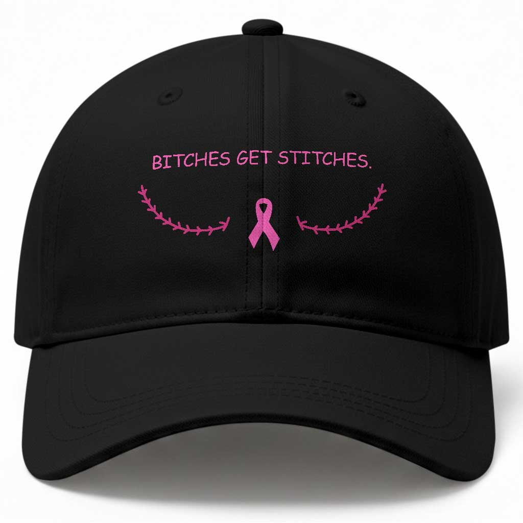 Funny Breast Cancer Awareness Baseball Cap Bitches Get Stitches Pink Ribbon