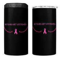Funny Breast Cancer Awareness 4 in 1 Can Cooler Tumbler Bitches Get Stitches Pink Ribbon