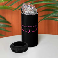 Funny Breast Cancer Awareness 4 in 1 Can Cooler Tumbler Bitches Get Stitches Pink Ribbon