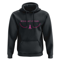 Funny Breast Cancer Awareness Hoodie Bitches Get Stitches Pink Ribbon
