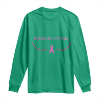 Funny Breast Cancer Awareness Long Sleeve Shirt Bitches Get Stitches Pink Ribbon