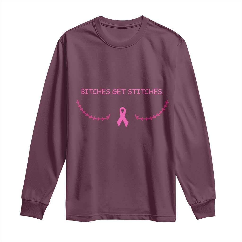 Funny Breast Cancer Awareness Long Sleeve Shirt Bitches Get Stitches Pink Ribbon