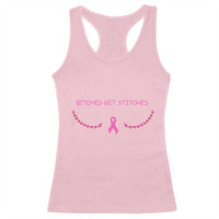 Funny Breast Cancer Awareness Racerback Tank Top Bitches Get Stitches Pink Ribbon